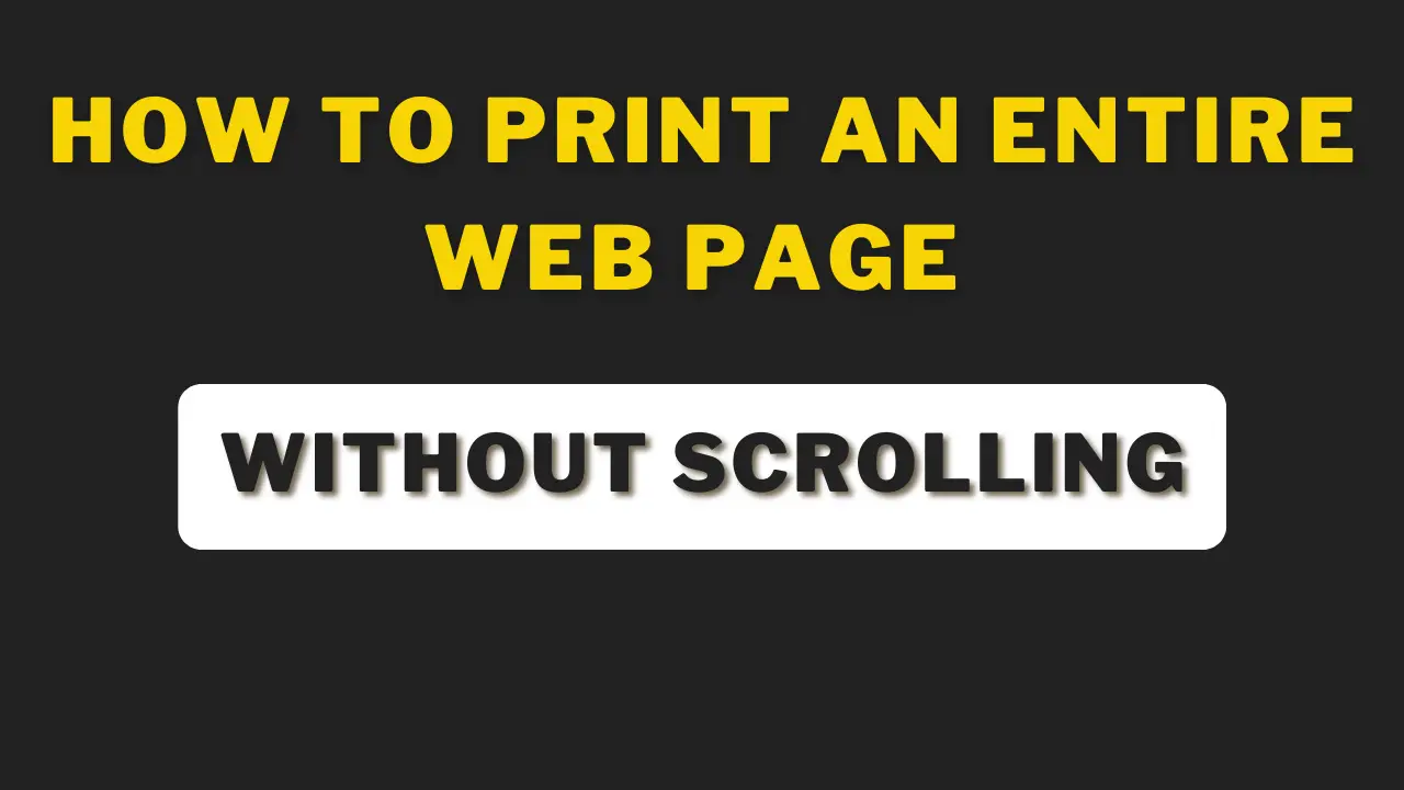 How To Print An Entire Web Page Without Scrolling