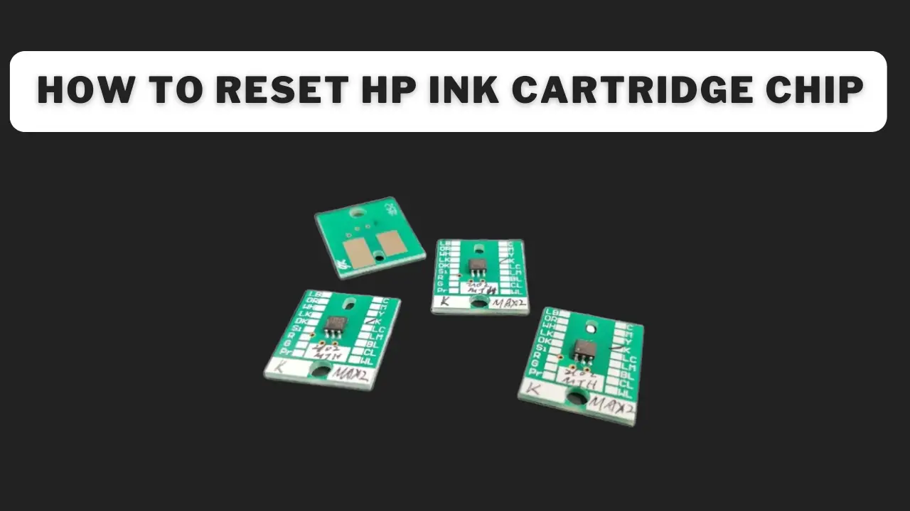 How To Reset HP Ink Cartridge Chip