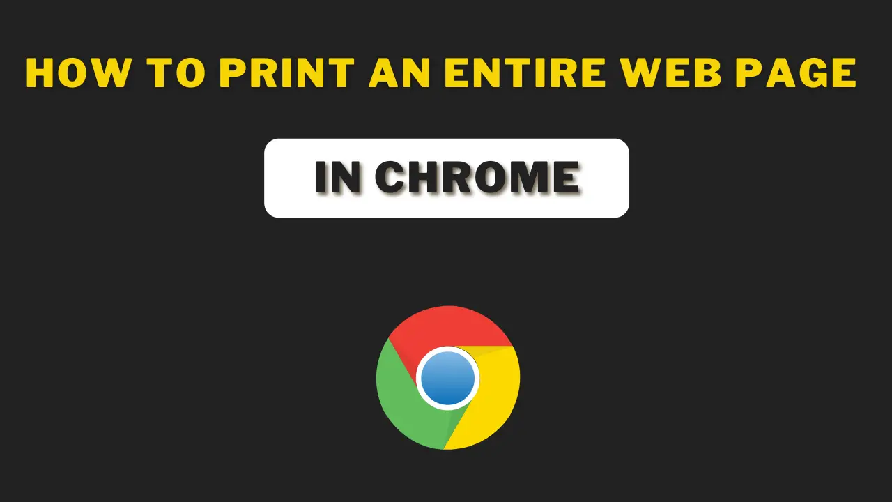 How to Print an Entire Web Page in Chrome