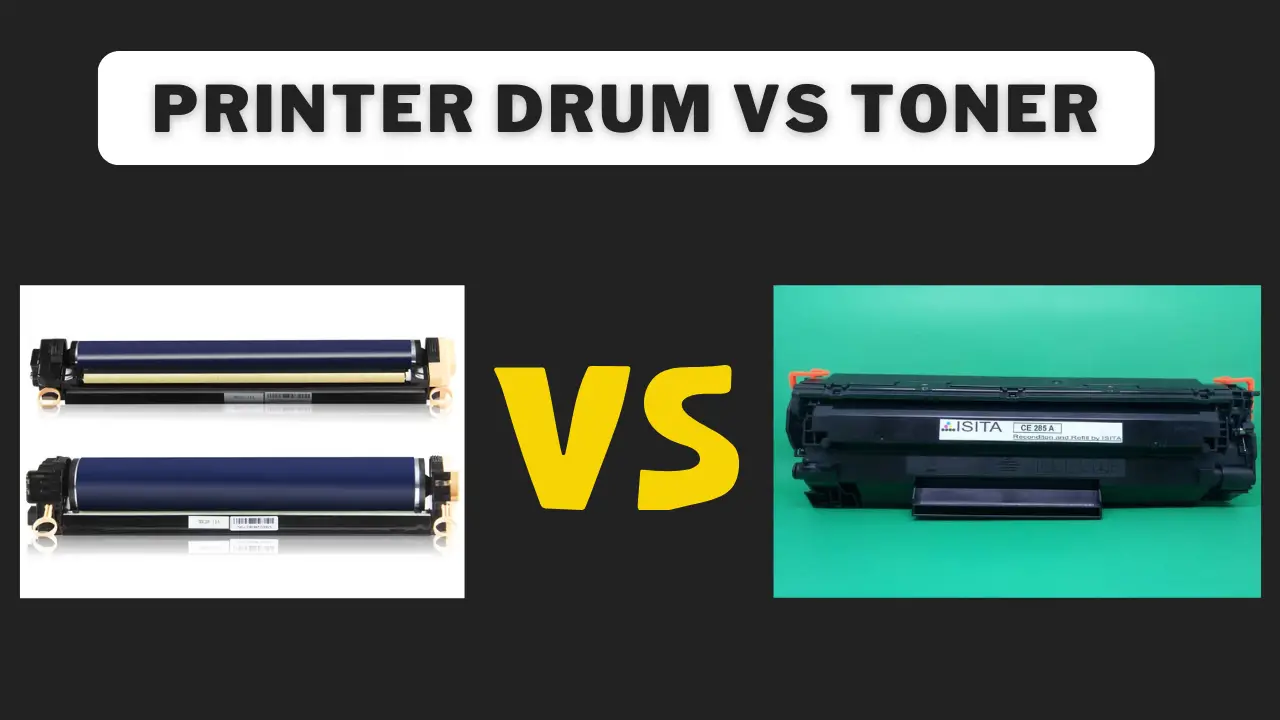 Printer Drum Vs Toner? Understanding The Difference