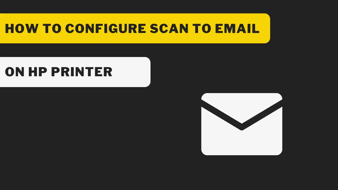 How to Configure Scan to Email on HP Printer