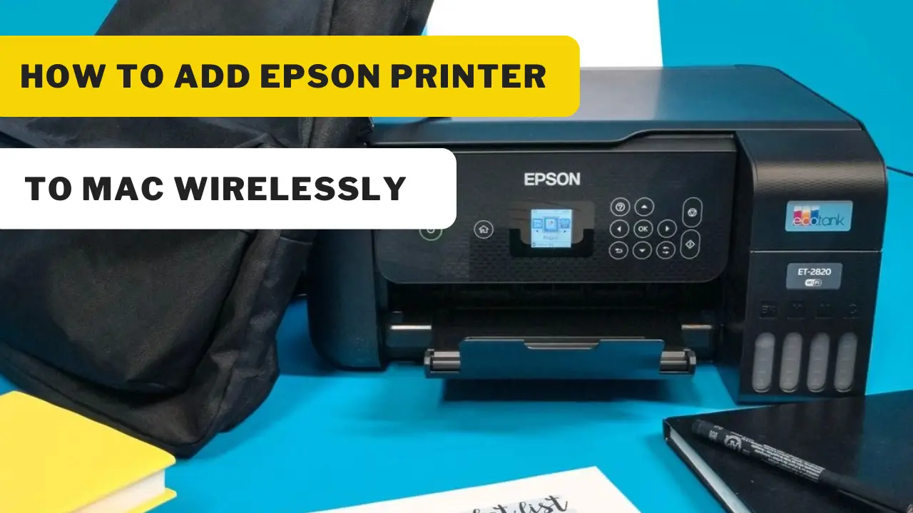 How To Add Epson Printer To Mac Wirelessly