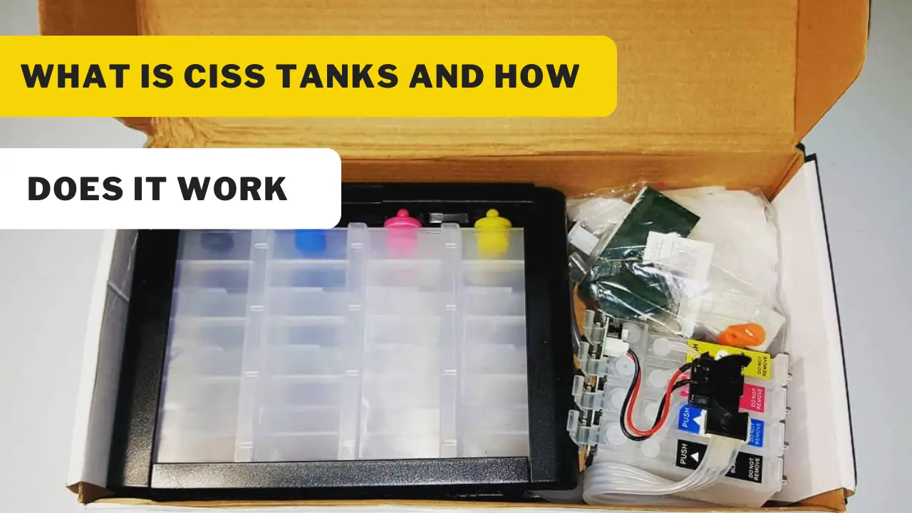 What is CISS Tanks And How Does It Work