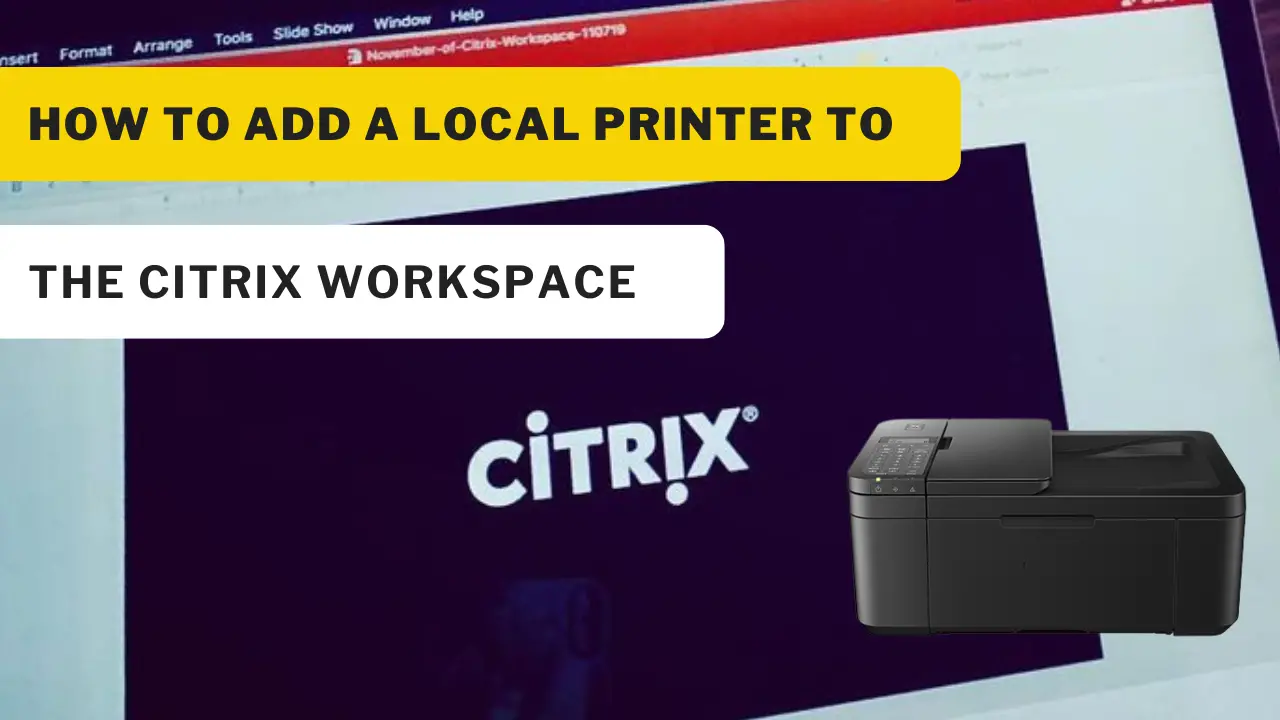 How To Add A Local Printer To The Citrix Workspace