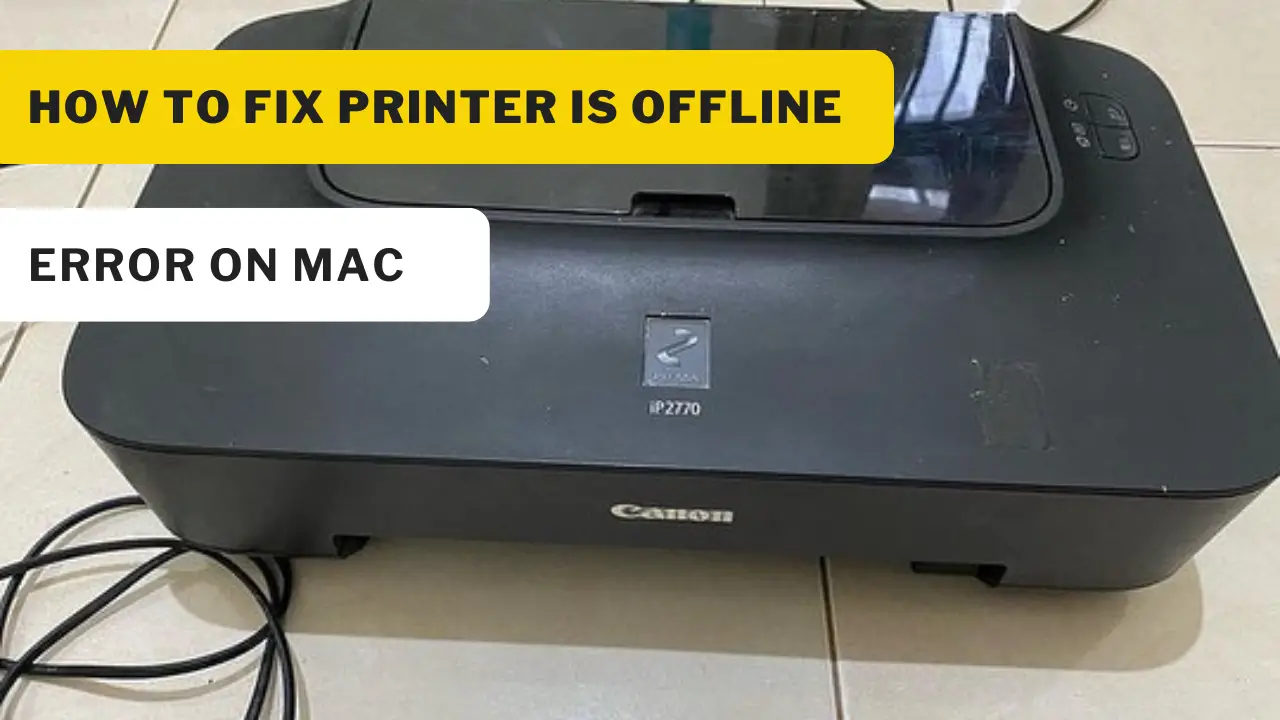 How to Fix Printer is Offline Error on Mac