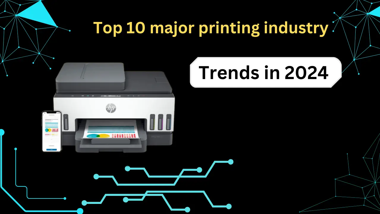 top 10 major printing industry trends in 2024